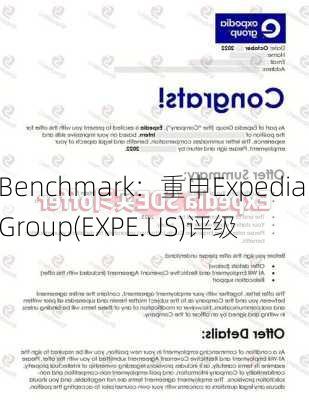 Benchmark：重申Expedia Group(EXPE.US)评级